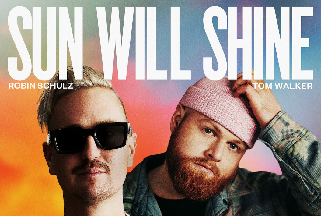 Robin Schulz & Tom Walker - Sun Will Shine