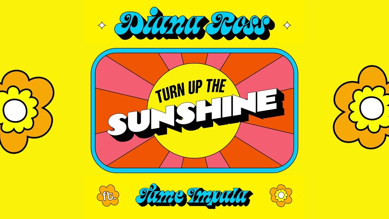 Diana Ross, Tame Impala - Turn Up The Sunshine